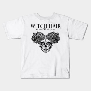 Witch Hair Dont Care Kids T-Shirt